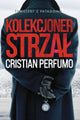 Kolekcjoner strzał — Cristian Perfumo, przednia okładka