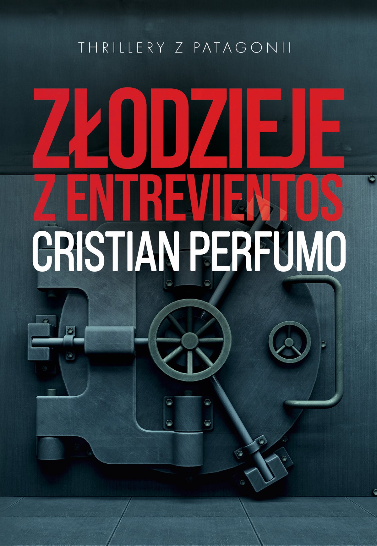 Złodzieje z Entrevientos — Cristian Perfumo, przednia okładka